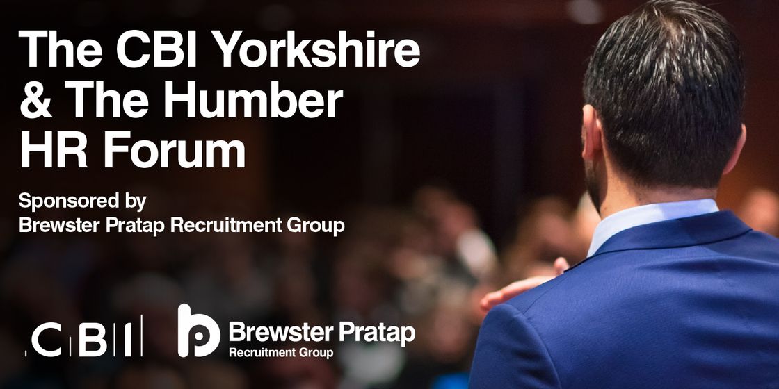 CBI Yorkshire and the Humber HR Forum, sponsored by Brewster Pratap